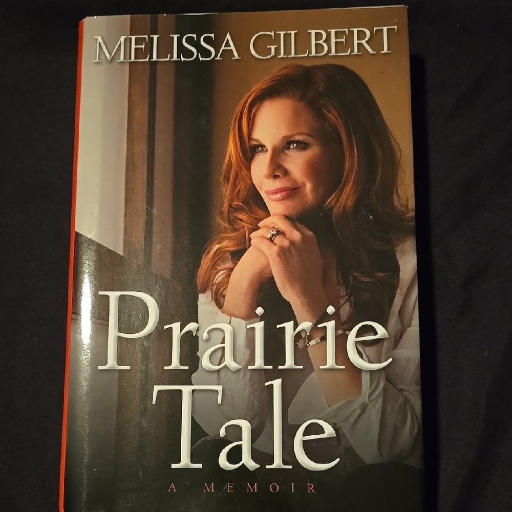 Prairie Tale: A Memoir by Melissa Gilbert